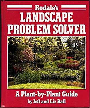book: Rodale's Landscape Problem Solver: A Plant-by-Plant Guide - by Jeff Ball