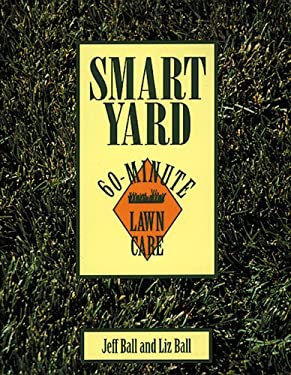 book: Smart Yard: 60-Minute Lawn Care - by Jeff Ball