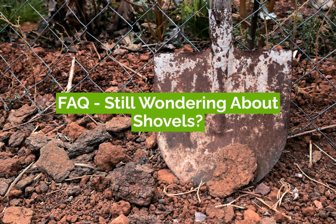 FAQ - Still Wondering About Shovels? FAQ - Still Wondering About Shovels?